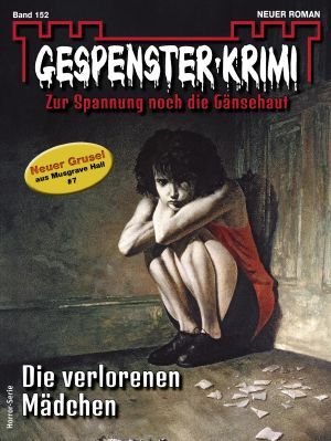 [Gespenster-Krimi-NEU 152] • Die verlorenen Mädchen